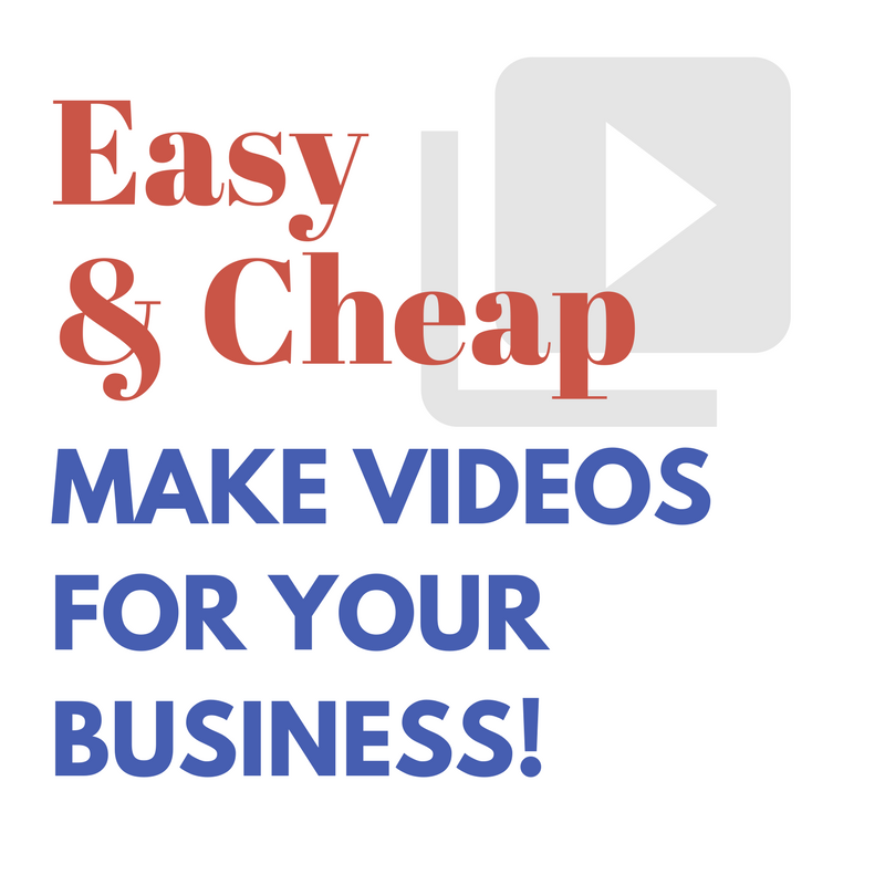 Three Easy (And Cheap) Ways To Make Videos For Your Business